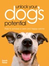 Cover image for Unlock Your Dog's Potential
